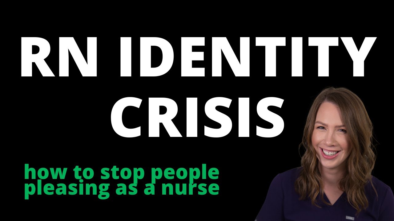 The Identity Crisis of the People-Pleasing RN