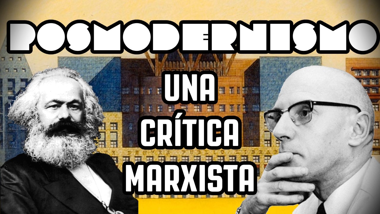 El Posmodernismo: Una crítica Marxista