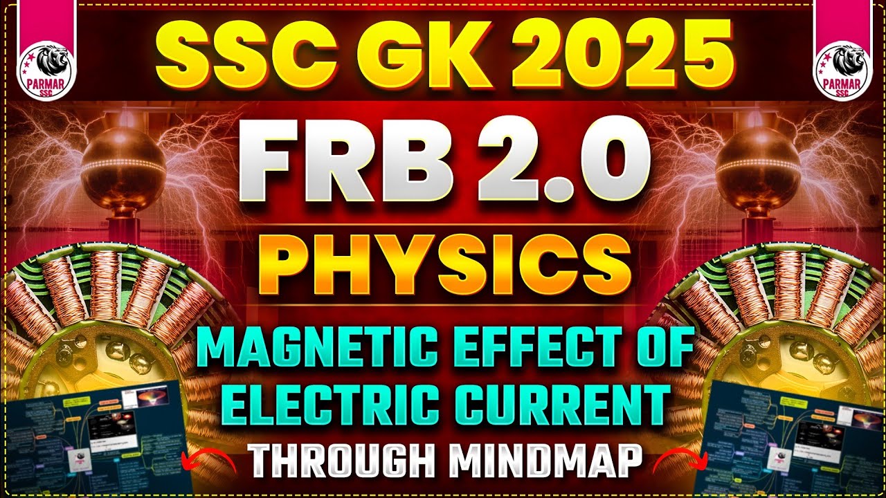 PHYSICS FOR SSC EXAMS 2025 | MAGNETIC EFFECT OF ELECTRIC CURRENT | FRB 2.0 BY PARMAR SIR