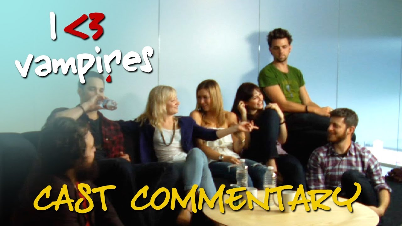 I Heart Vampires - True Confessions - Cast Commentary (ep 18)