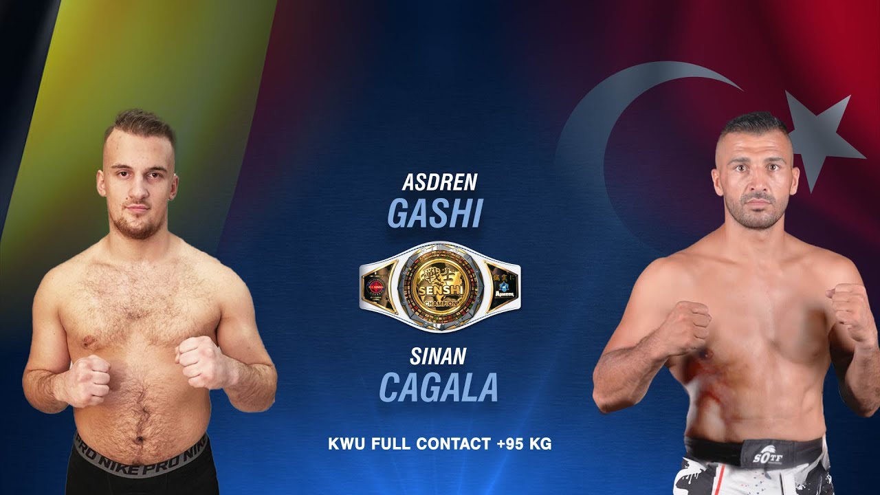 SENSHI 19: Asdren Gashi, Belgium vs  Sinan Cagala, Turkey