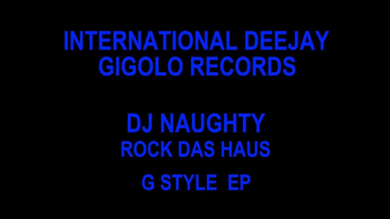 International Deejay Gigolo Records - Dj Naughty - Rock das Haus