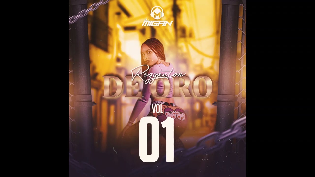 Reggaeton De Oro Vol  1 (Gata Gangster, Dale Don Omar, Mirame, Siente El Boom, El Telefono)