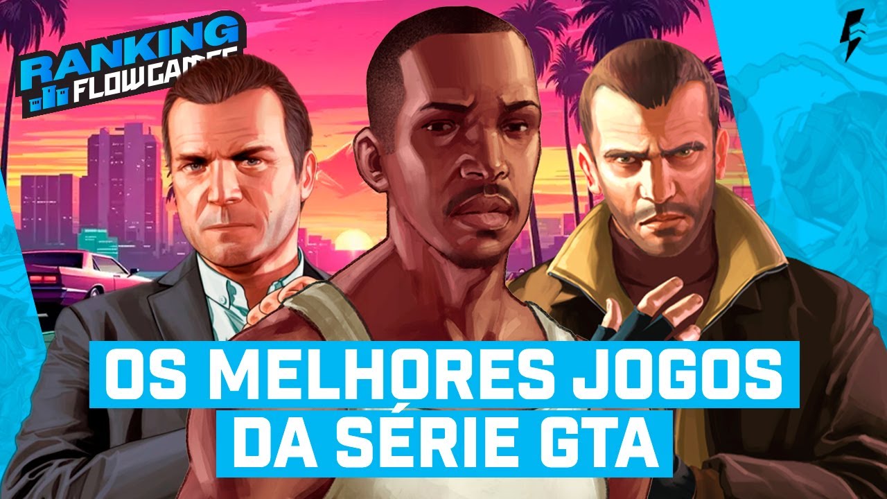 Os MELHORES JOGOS de GTA da HIST&Oacute;RIA &mdash; Ranking Flow Games #09