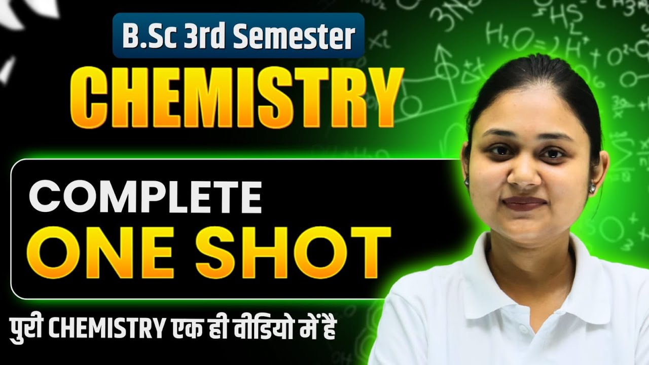 B.Sc Chemistry 3rd Semester One Shot Revision I Complete Chemistry In A Video