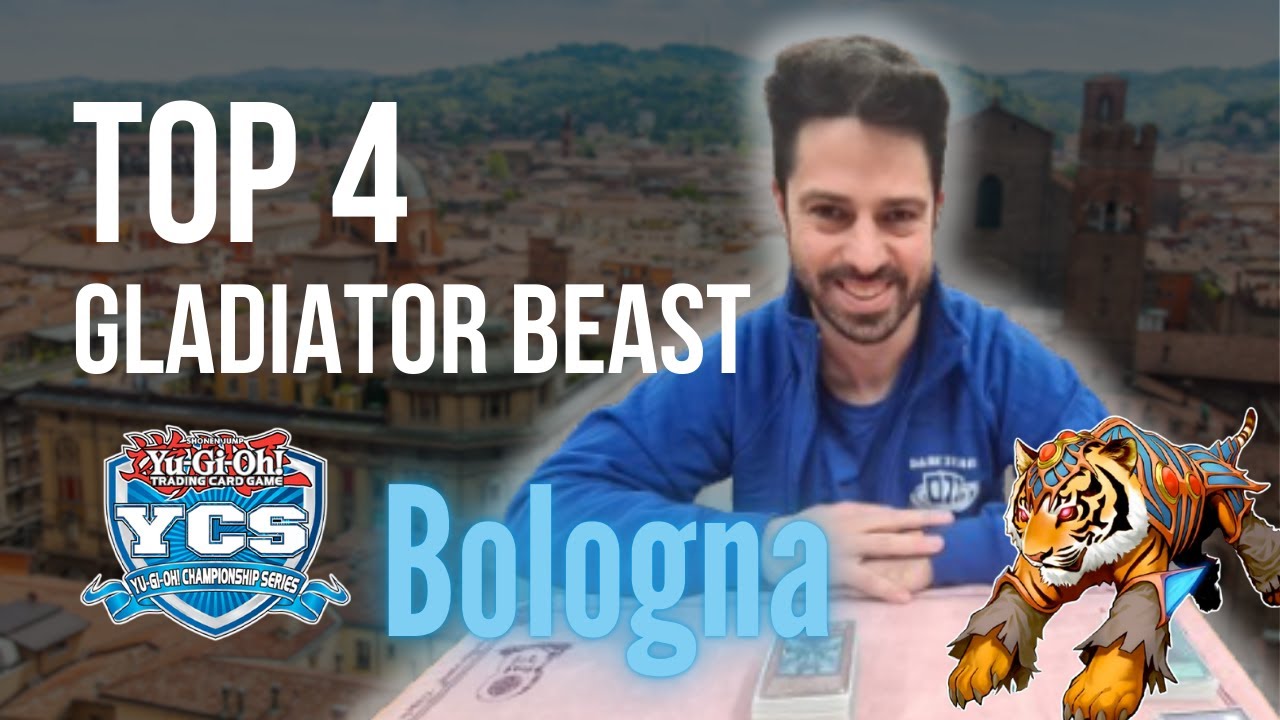 YCS Bologna UTW Top 4: Mozzoni Gianluca's Gladiator Beasts Deck Profile!