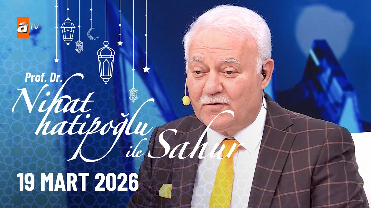 Nihat Hatipoğlu ile Sahur 29. Bölüm | 19 Mart 2026