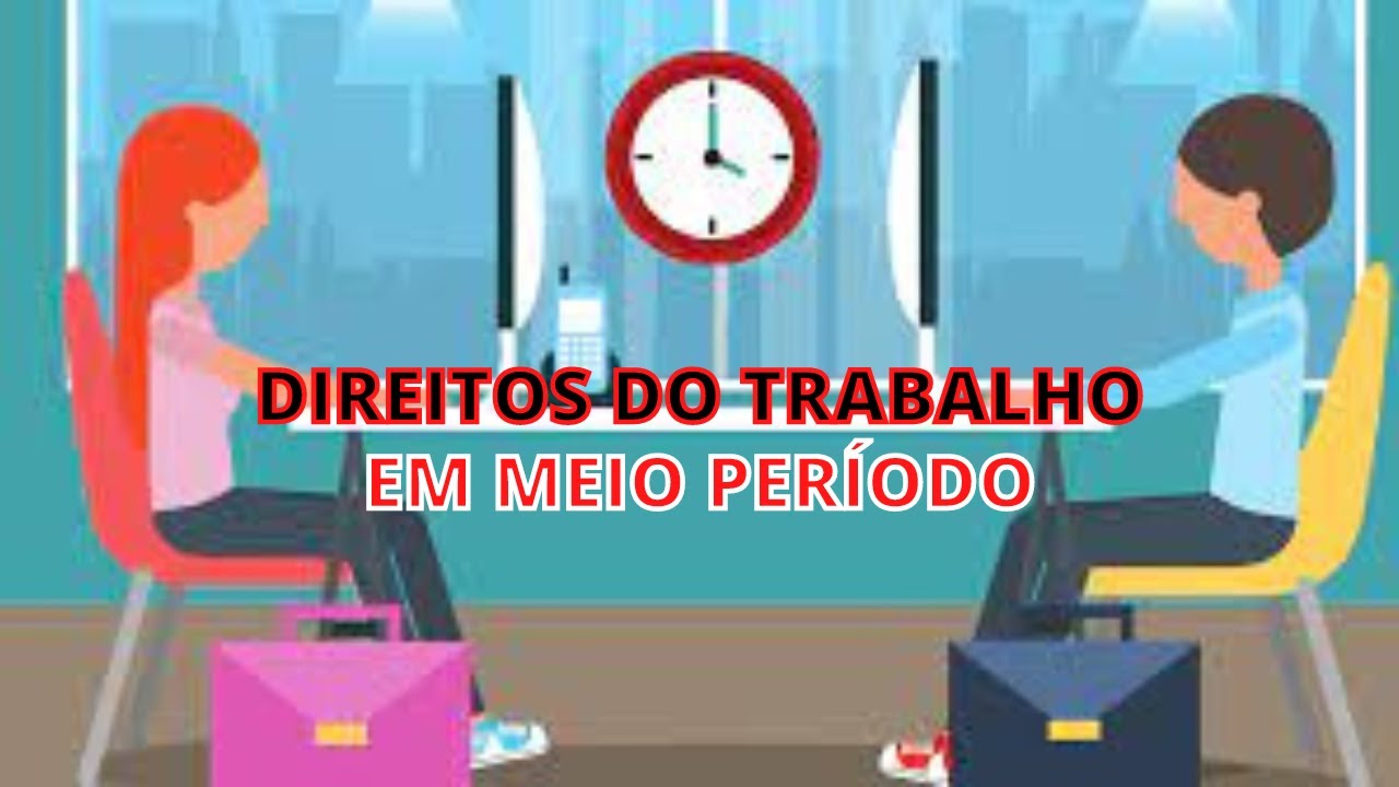 DIREITOS DO TRABALHO EM MEIO PERÍODO