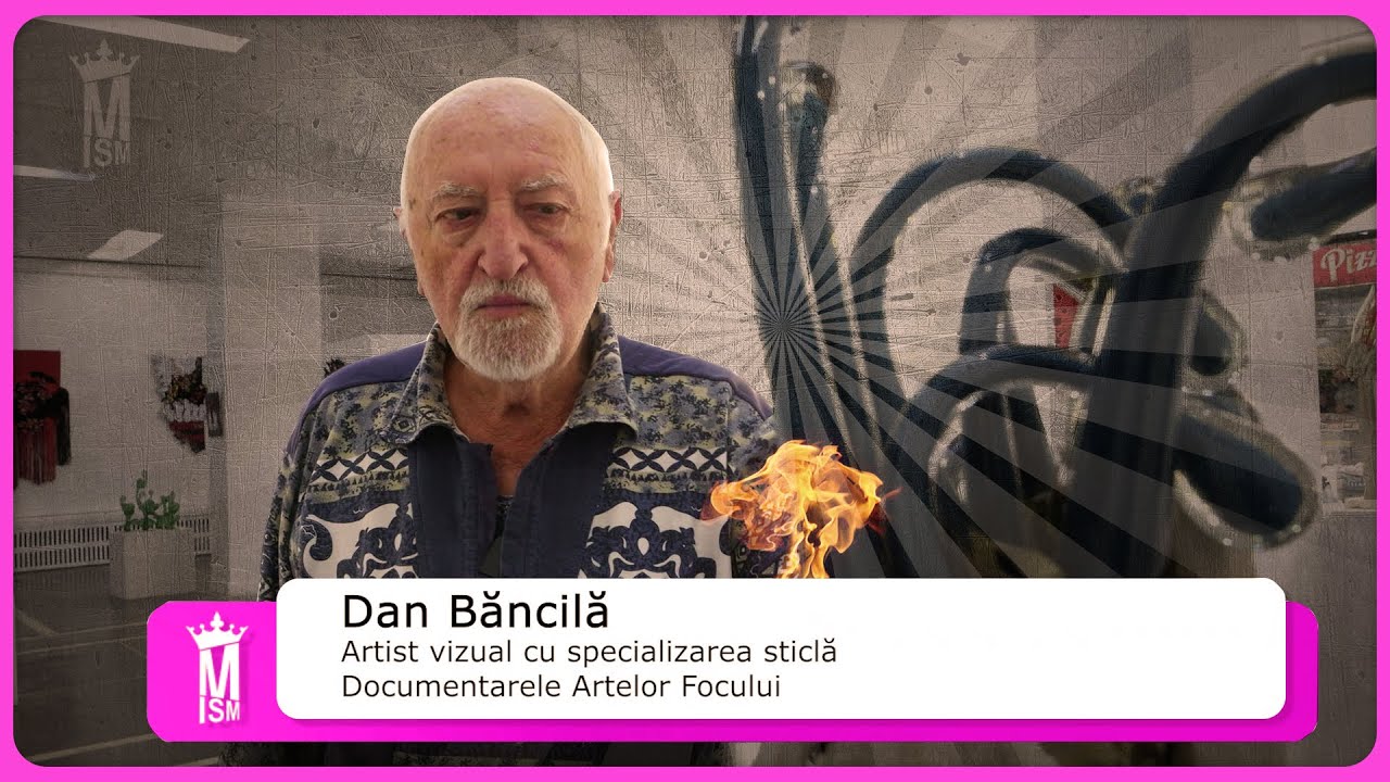 Dan Băncilă: „Mi-am luat destinul în mână” - Documentarele Artelor Focului