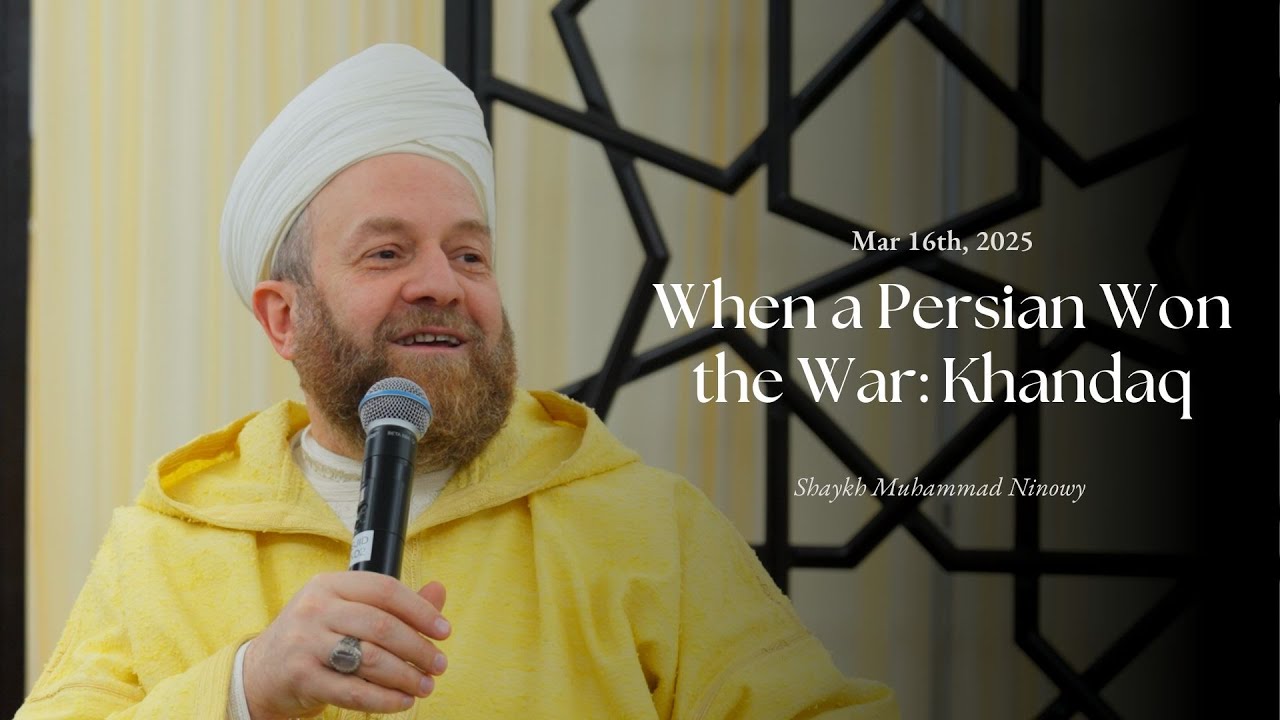 When a Persian Won the War: Khandaq | Shaykh Muhammad Ninowy