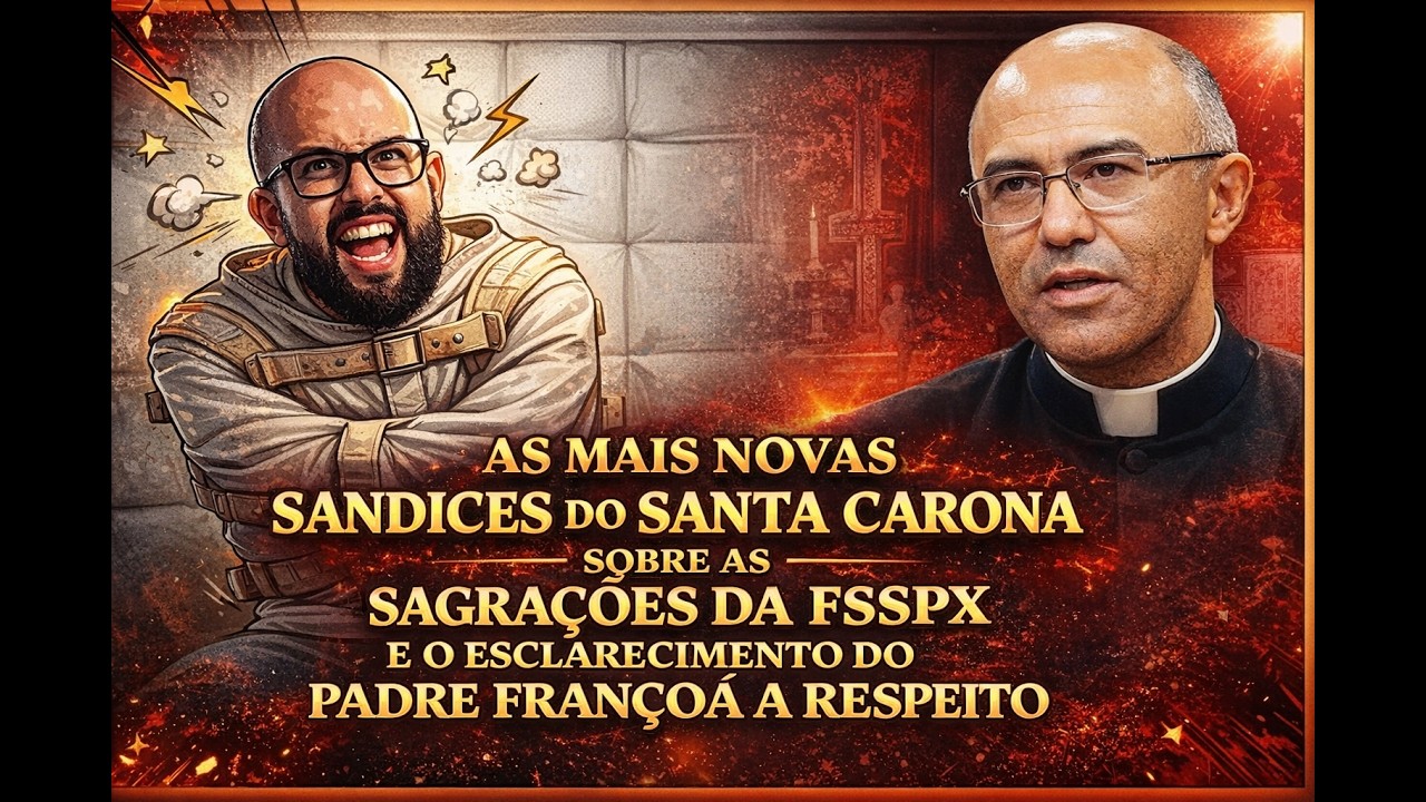 As mais novas sandices do Santa Carona sobre as sagrações da FSSPX e o conselho de Padre Françoá!