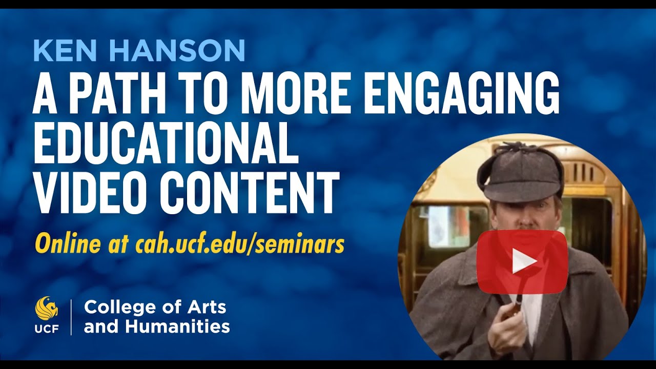 Ken Hanson: A Path to More Engaging Educational Video Content
