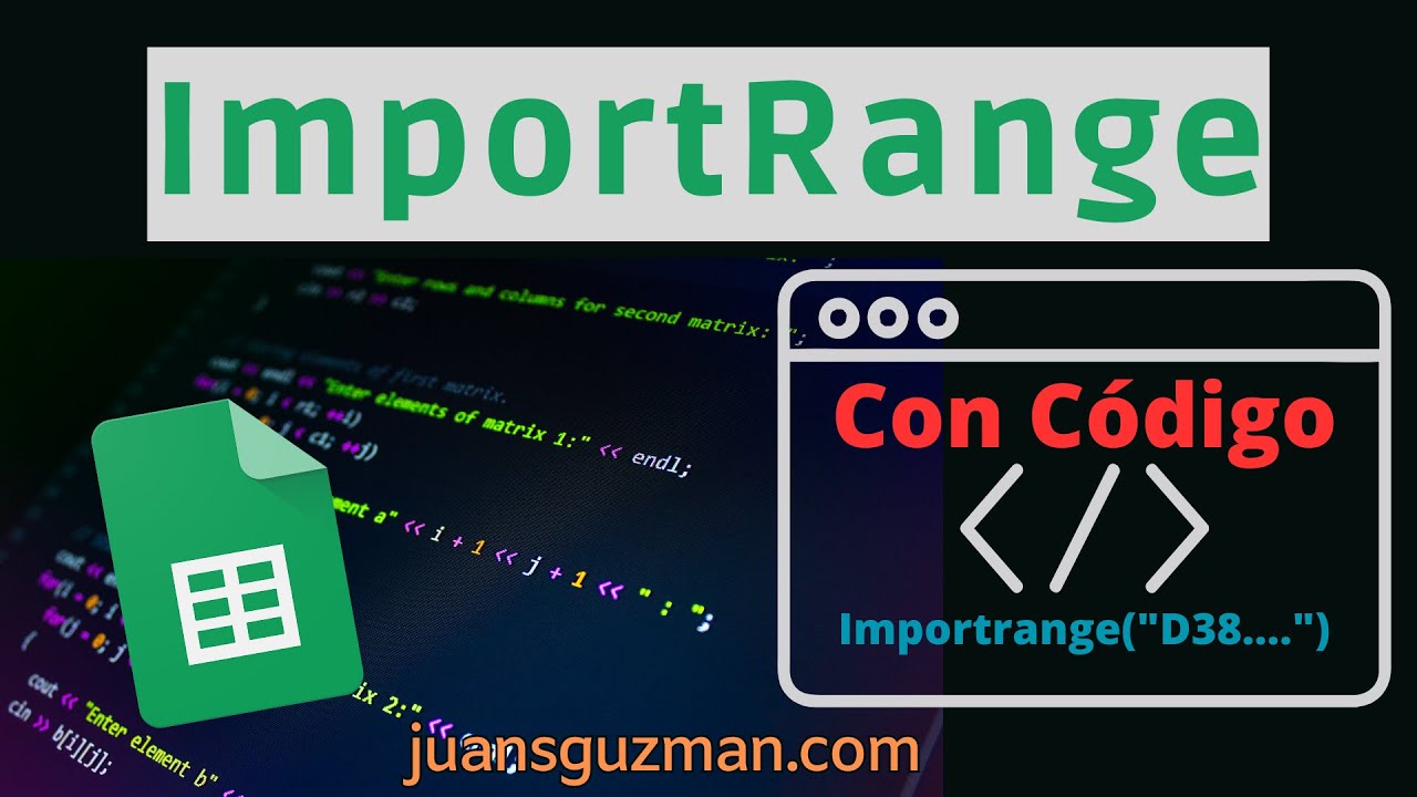 Potencializa la función ImportRange de Google Sheets, con ayuda de Google Apps Script