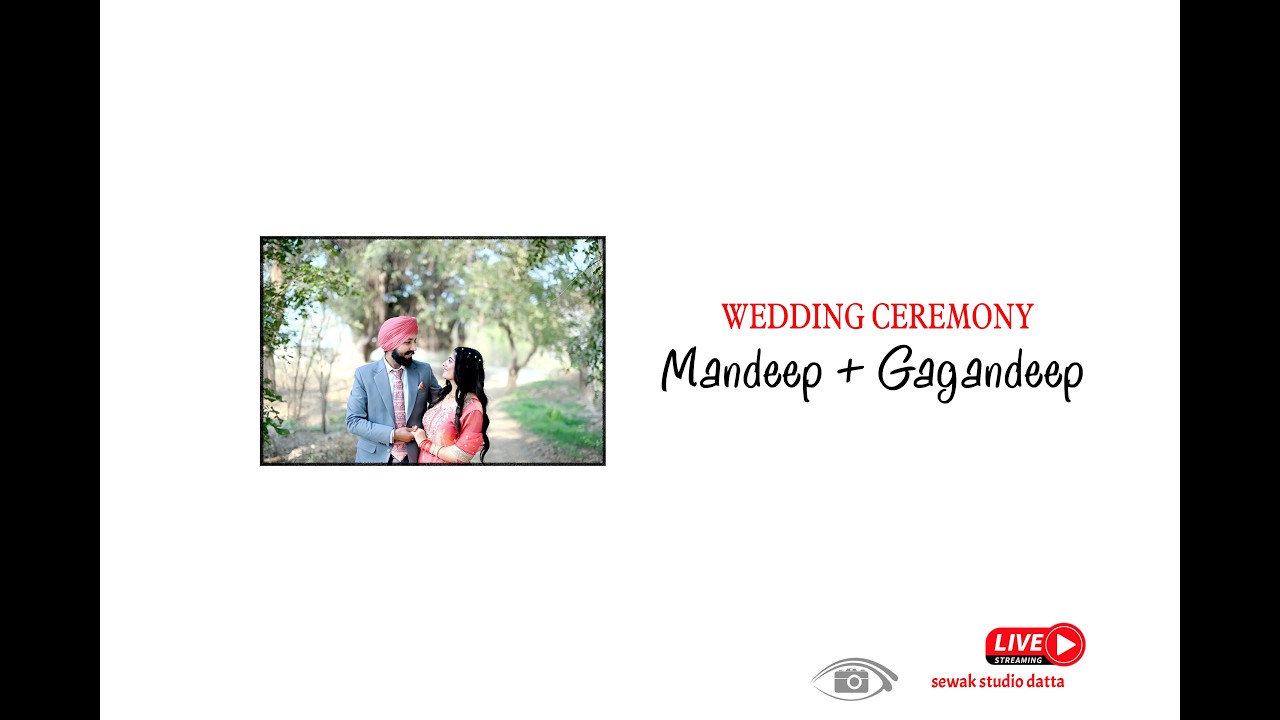 WEDDING CEREMONY LIVE MANDEEP KAUR + GAGANDEEP SINGH