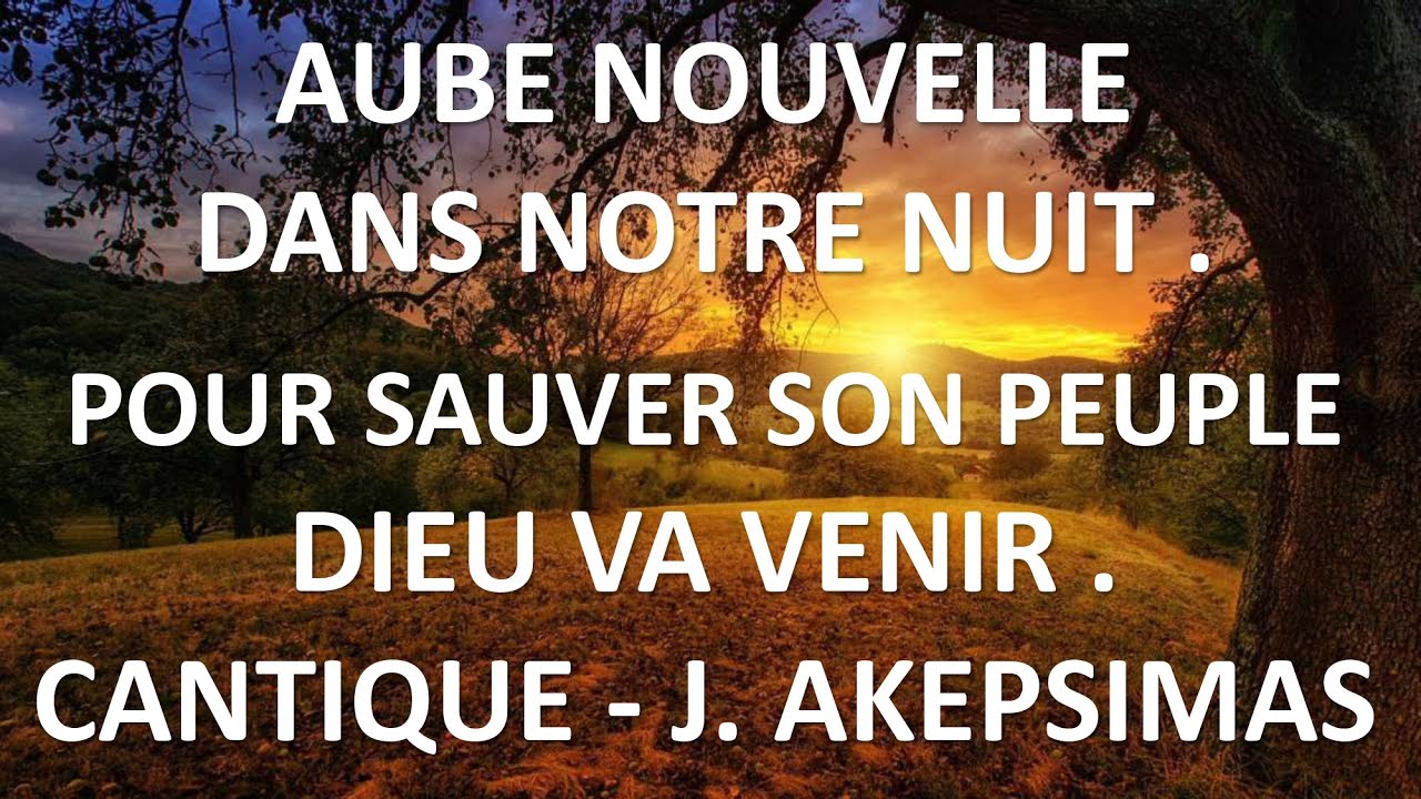 #18bis AUBE NOUVELLE DANS NOTRE NUIT J  AKEPSIMAS