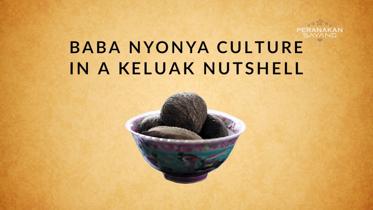 Baba Nyonya Culture in a Keluak Nutshell - Peranakan Sayang