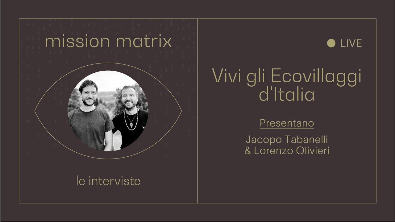 Mission Matrix: INTERVISTA A LORENZO OLIVIERI E JACOPO TABANELLI