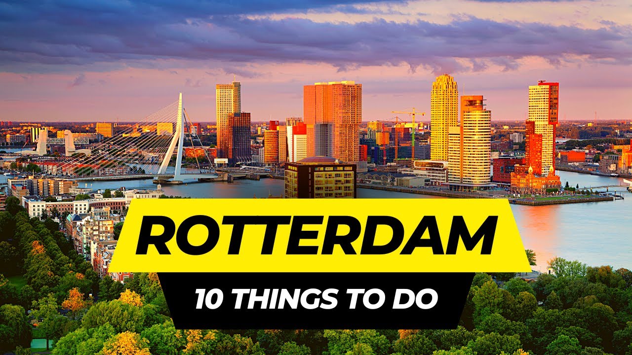 Top 10 Things to do in Rotterdam 2026 | Netherlands Travel Guide