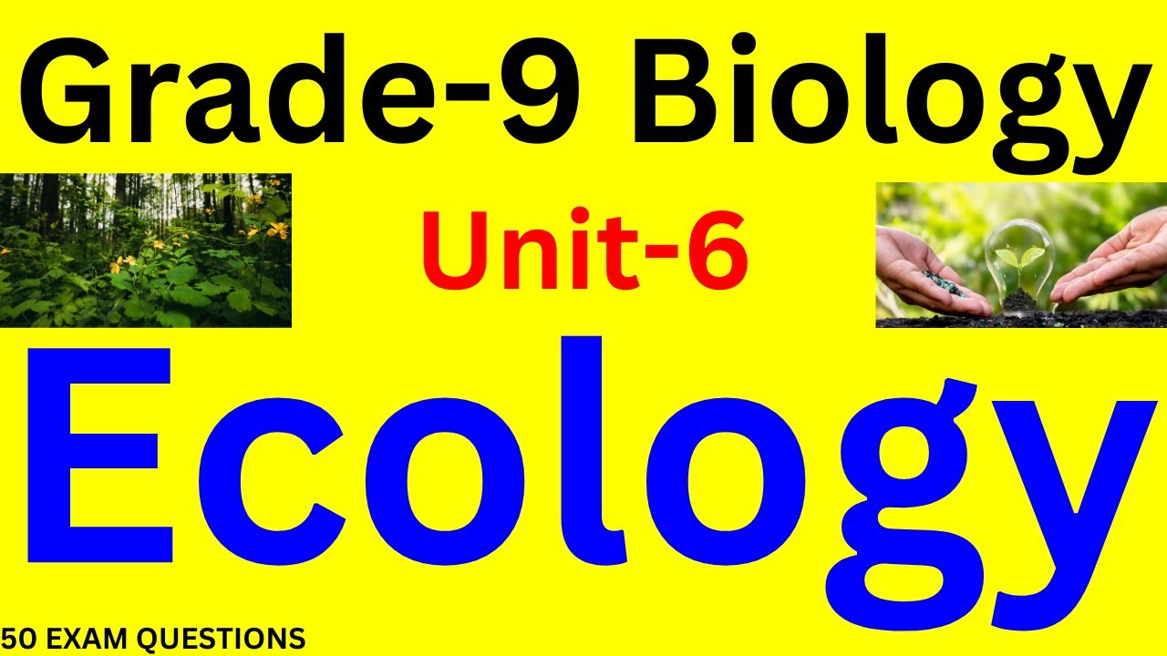 Grade 9 Biology Unit 6: Ecology | 50 MCQs with  Explanations 
