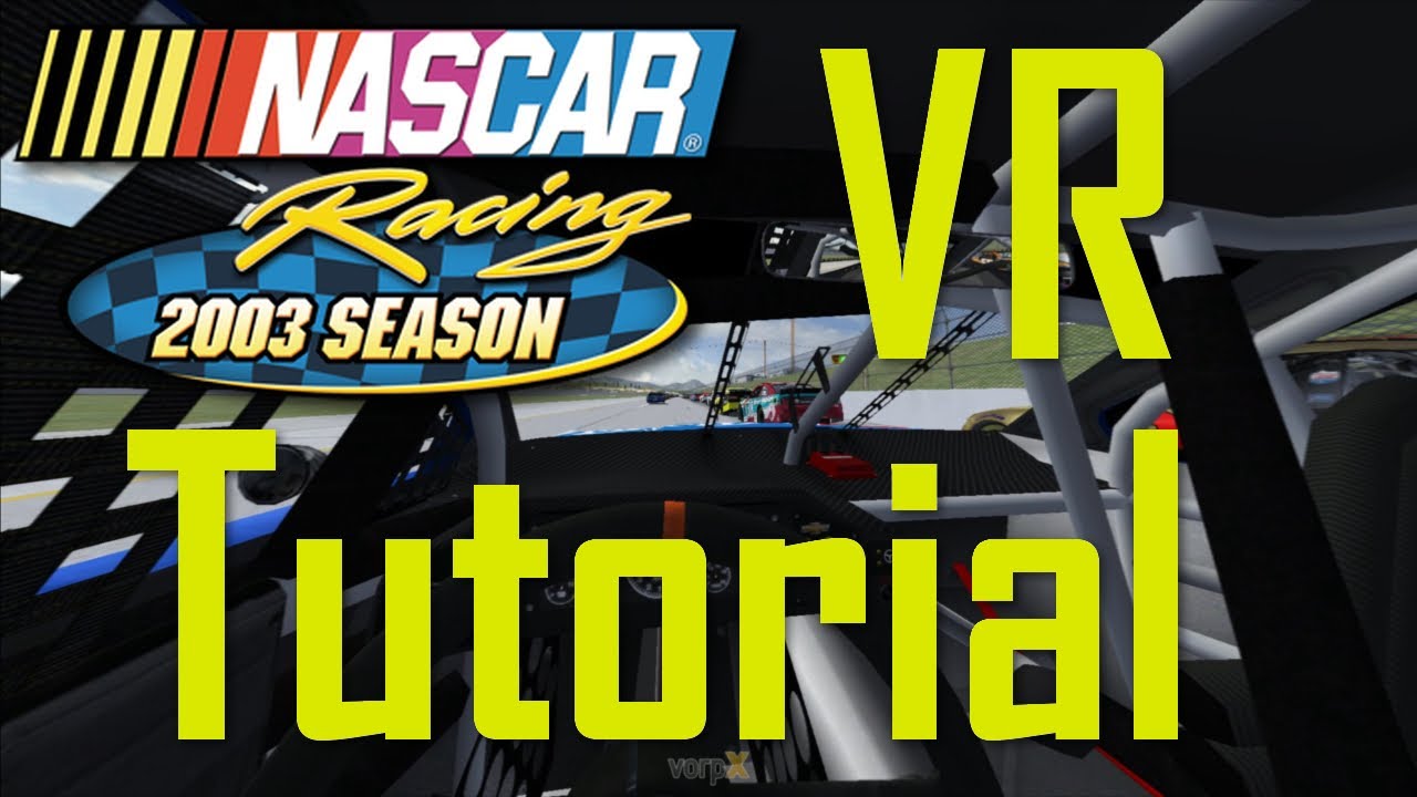 VR-руководство NASCAR Racing 2003 (обновлённая информация в описании)