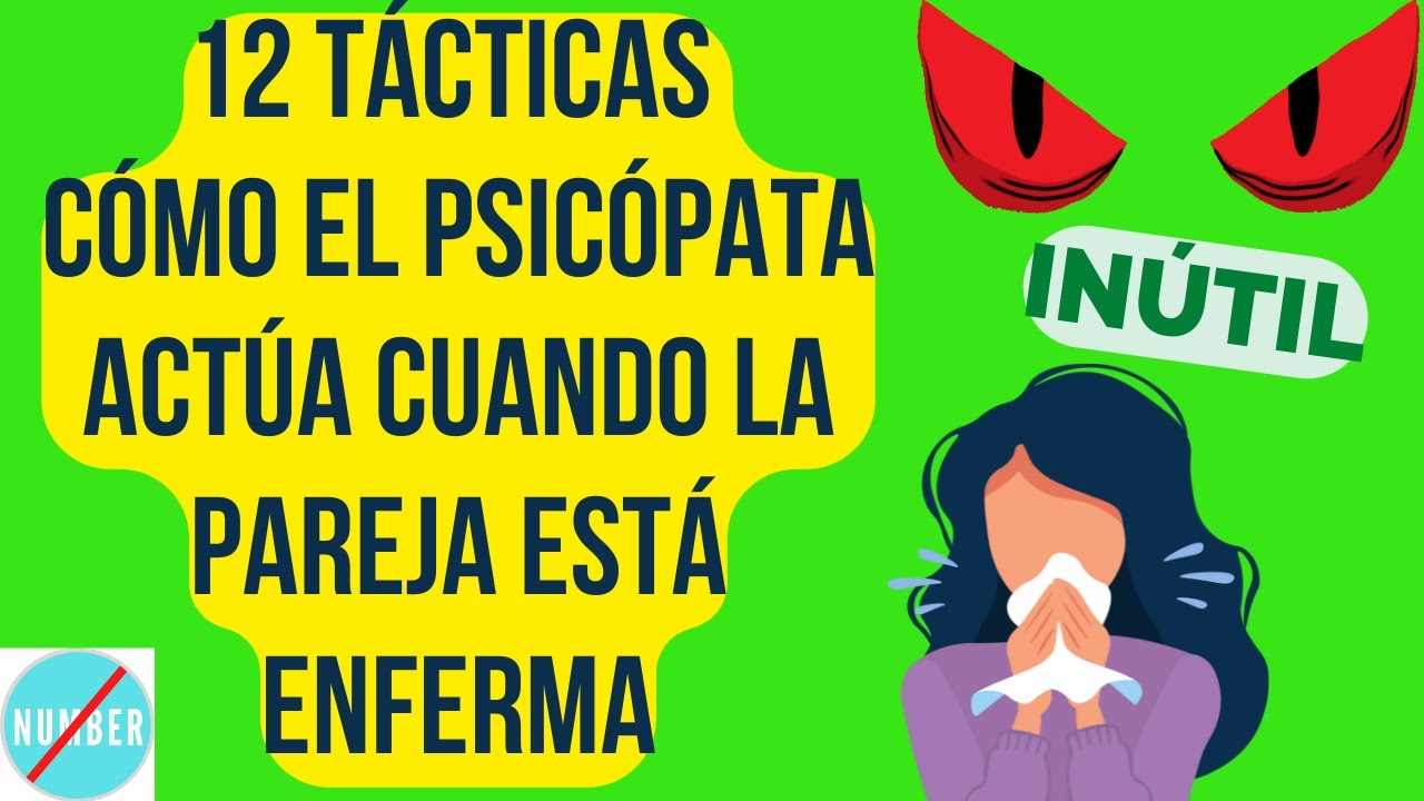 😈¿Cómo ACTÚA el PSICÓPATA NARCISISTA cuando la PAREJA ENFERMA?  ☢️