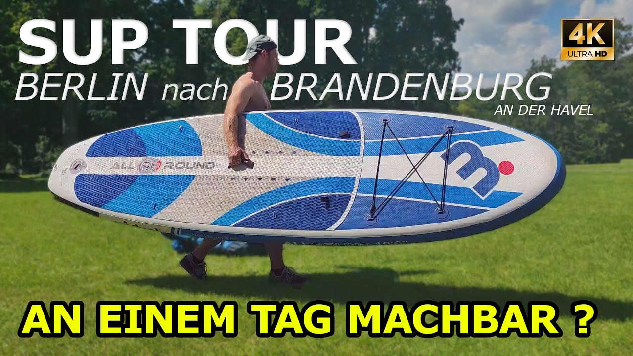SUP Tour 9h von Berlin nach Brandenburg an 1 Tag | Schaffe ich es ?