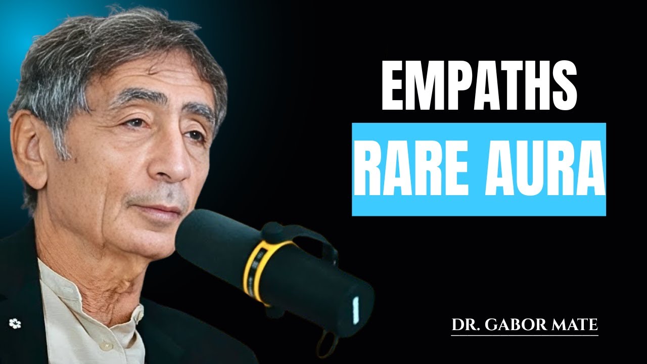 The Rare Aura Only True Empaths Carry| Gabor Mate Motivational Speech