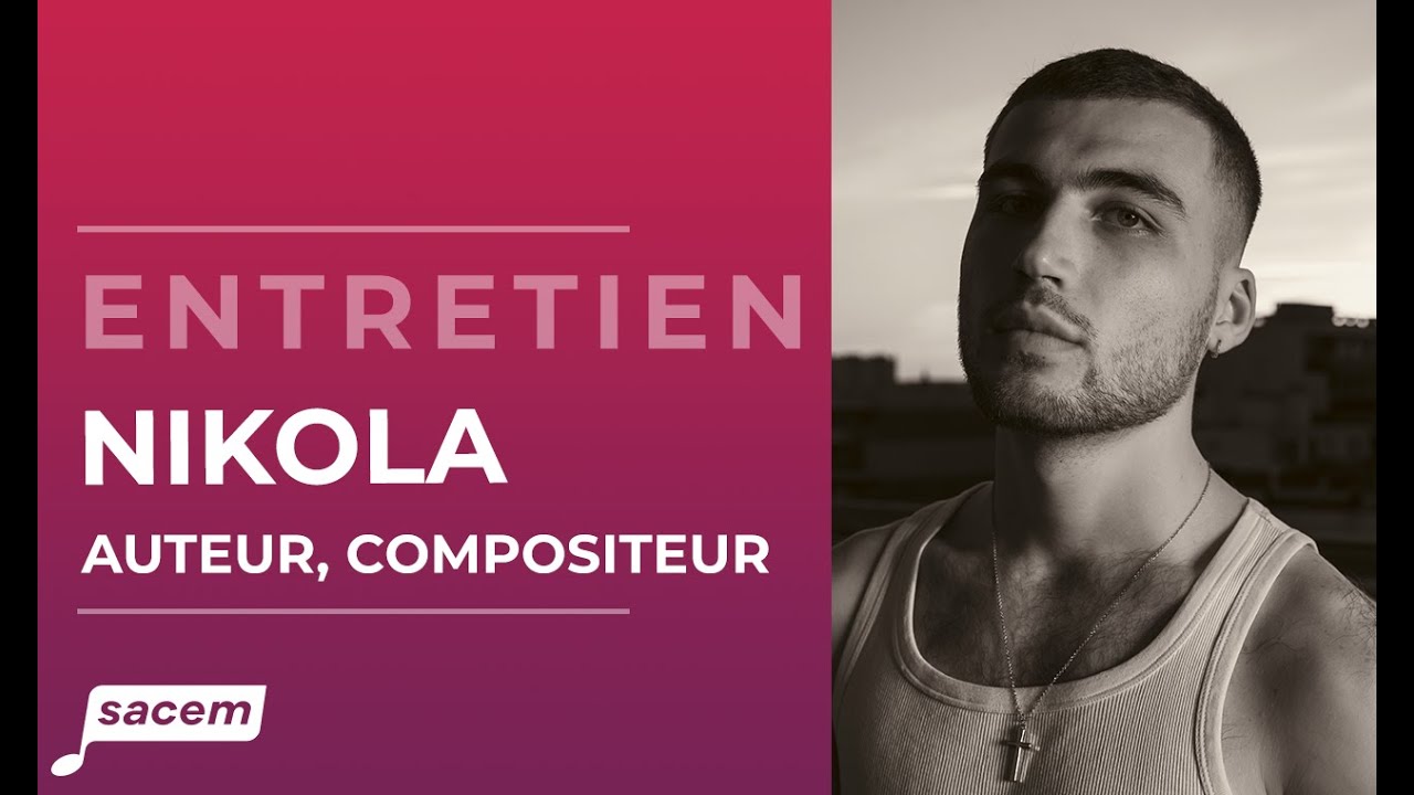 Nikola - auteur, compositeur | Entretiens Sacem