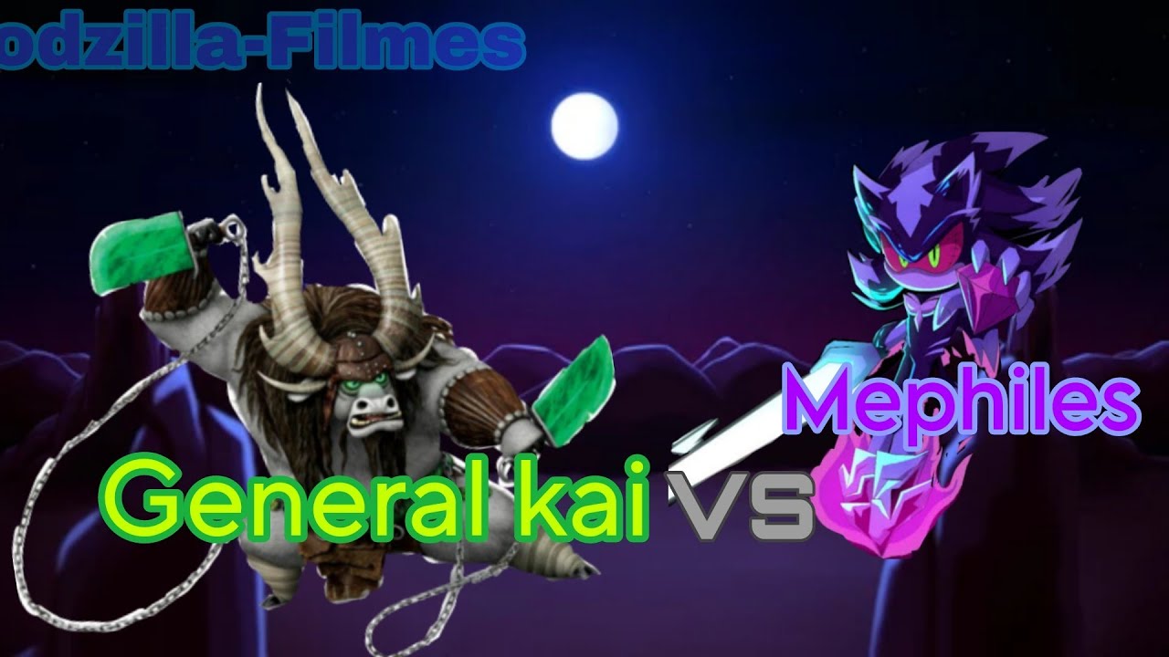 General kai vs mephiles 