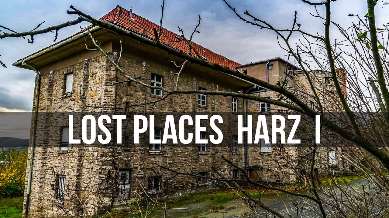 Lost Places Harz I - Verlassene Orte abseits der üblichen Touristenpfade - Dokumentarfilm
