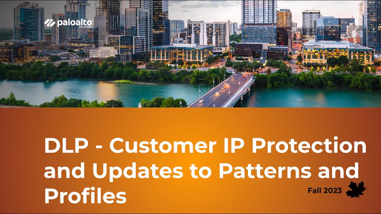 DLP- Customer IP Protection and Updates to Patterns and Profiles
