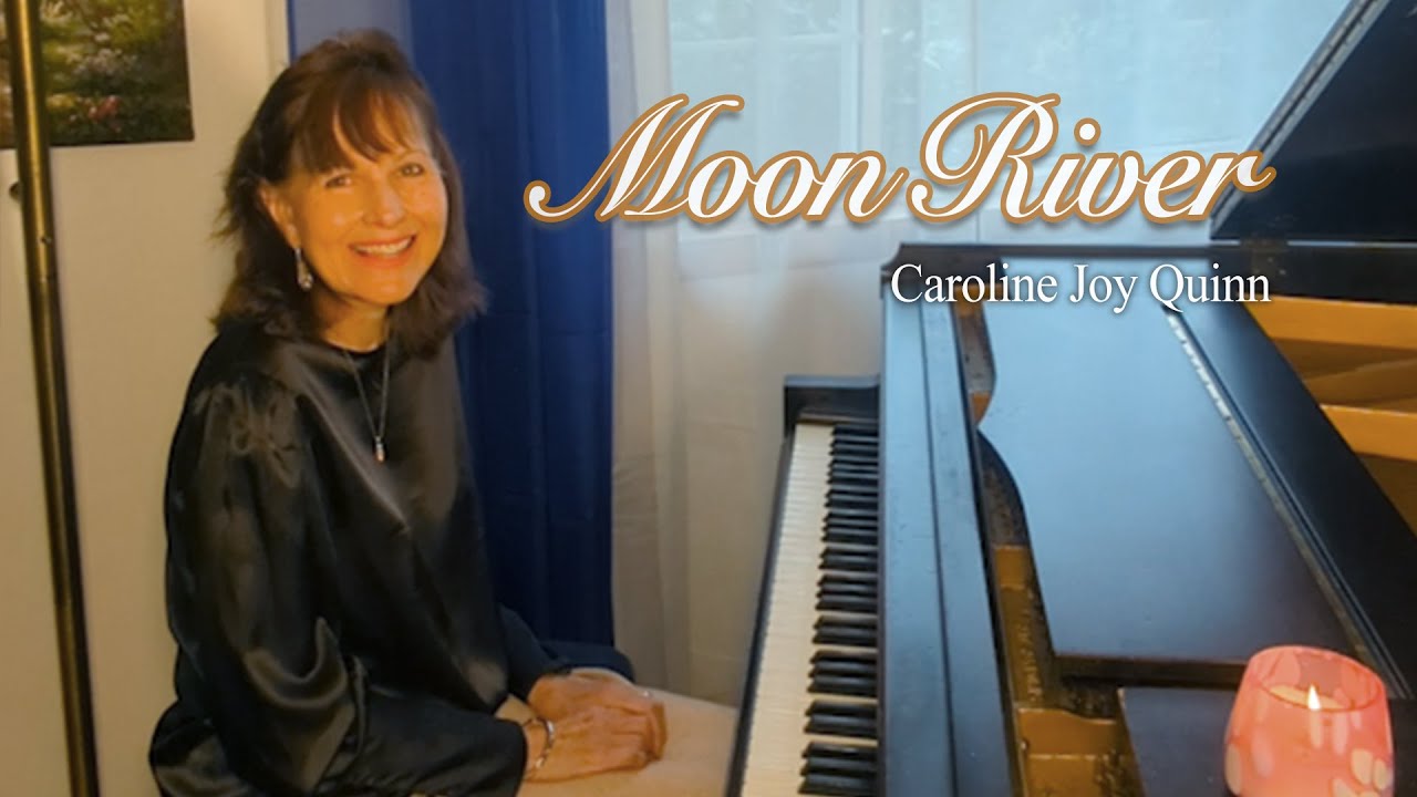 Moon River -- Piano Cover (Caroline Joy Quinn)