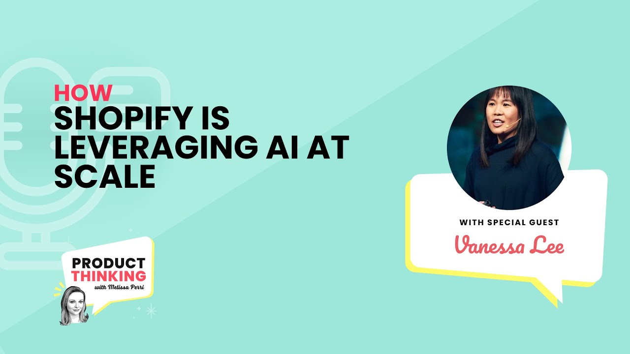Episode 255: How Shopify Is Leveraging AI at Scale with Vanessa Lee