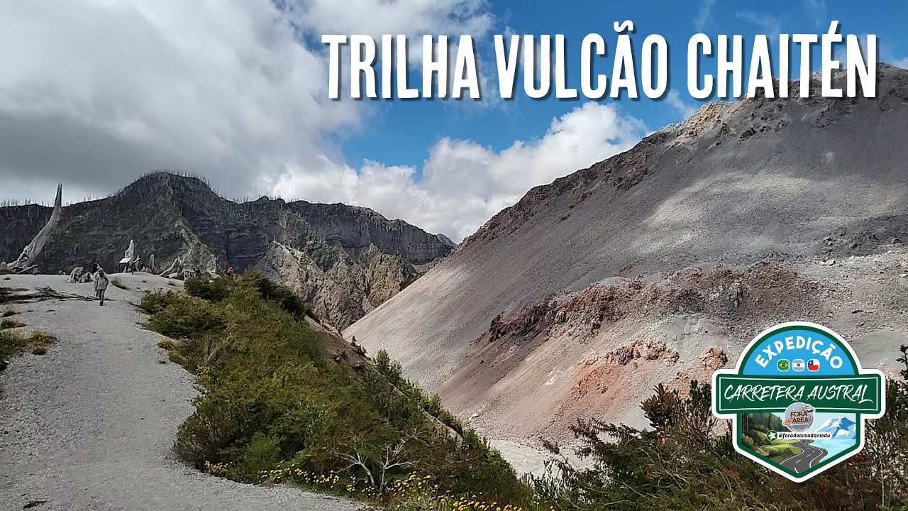 06 - EXPEDIÇÃO CARRETERA AUSTRAL - TRILHA VULCÃO ATIVO CHAITÉN