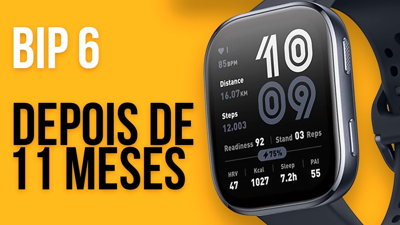 AMAZFIT BIP 6 - DEPOIS DE 11 MESES - Valeu a pena?