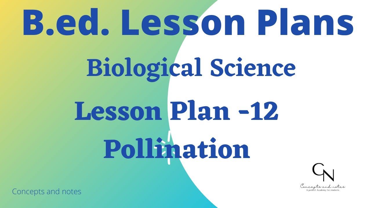 B.ed lesson plan || Biology Subject || Plan-12 Pollination || For B.ed students