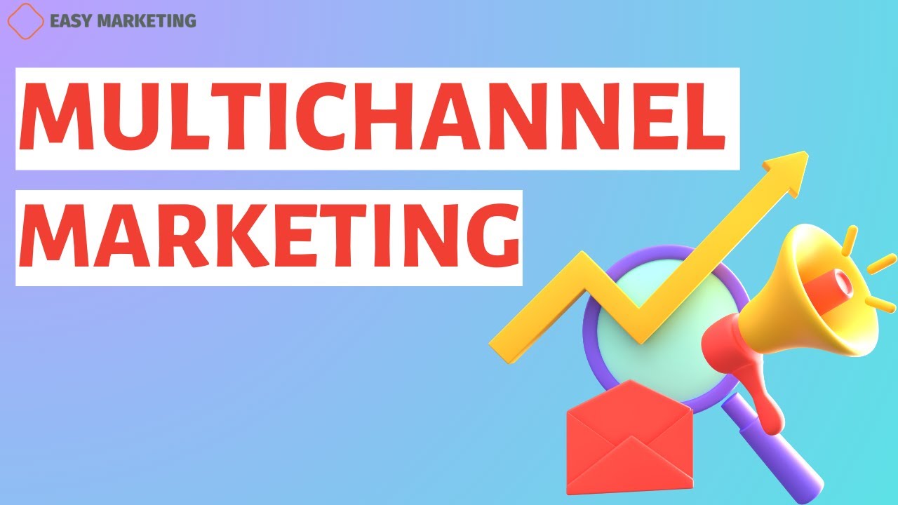 Multichannel marketing 2024: Brand advertising through multichannel marketing