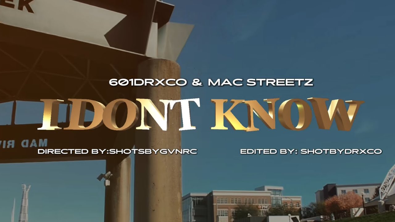 601drxco & MAC Streetz - I Don’t Know (Official Music Video) 🎥: shotsbygvnrc