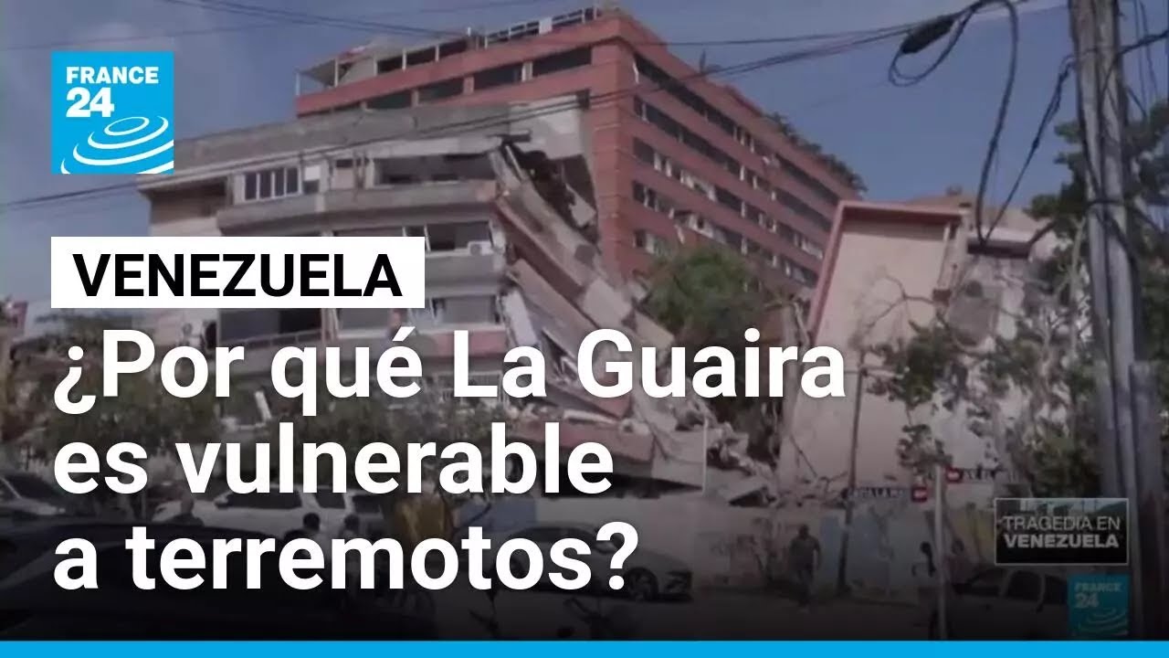 &iquest;Por qu&eacute; el estado de La Guaira y el norte de Venezuela son vulnerables ante los terremotos?