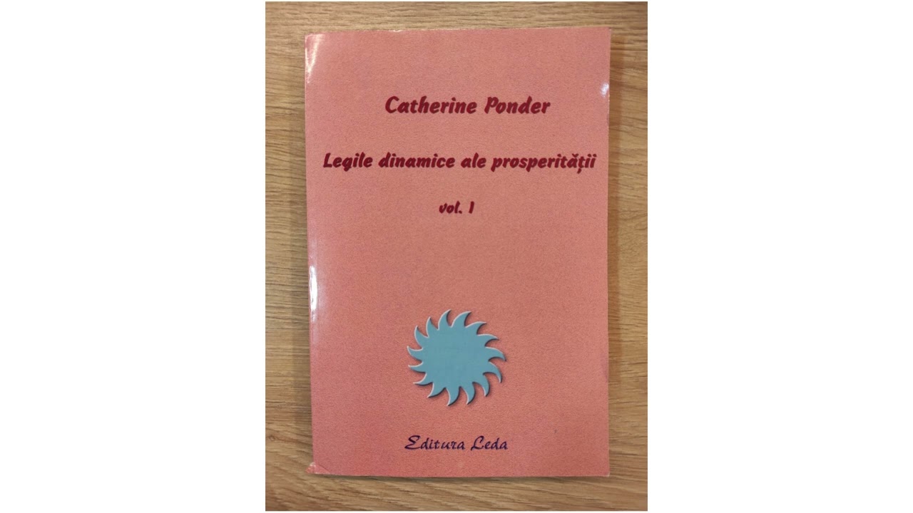 Legile dinamice ale prosperitatii (vol 1) - Catherine Ponder
