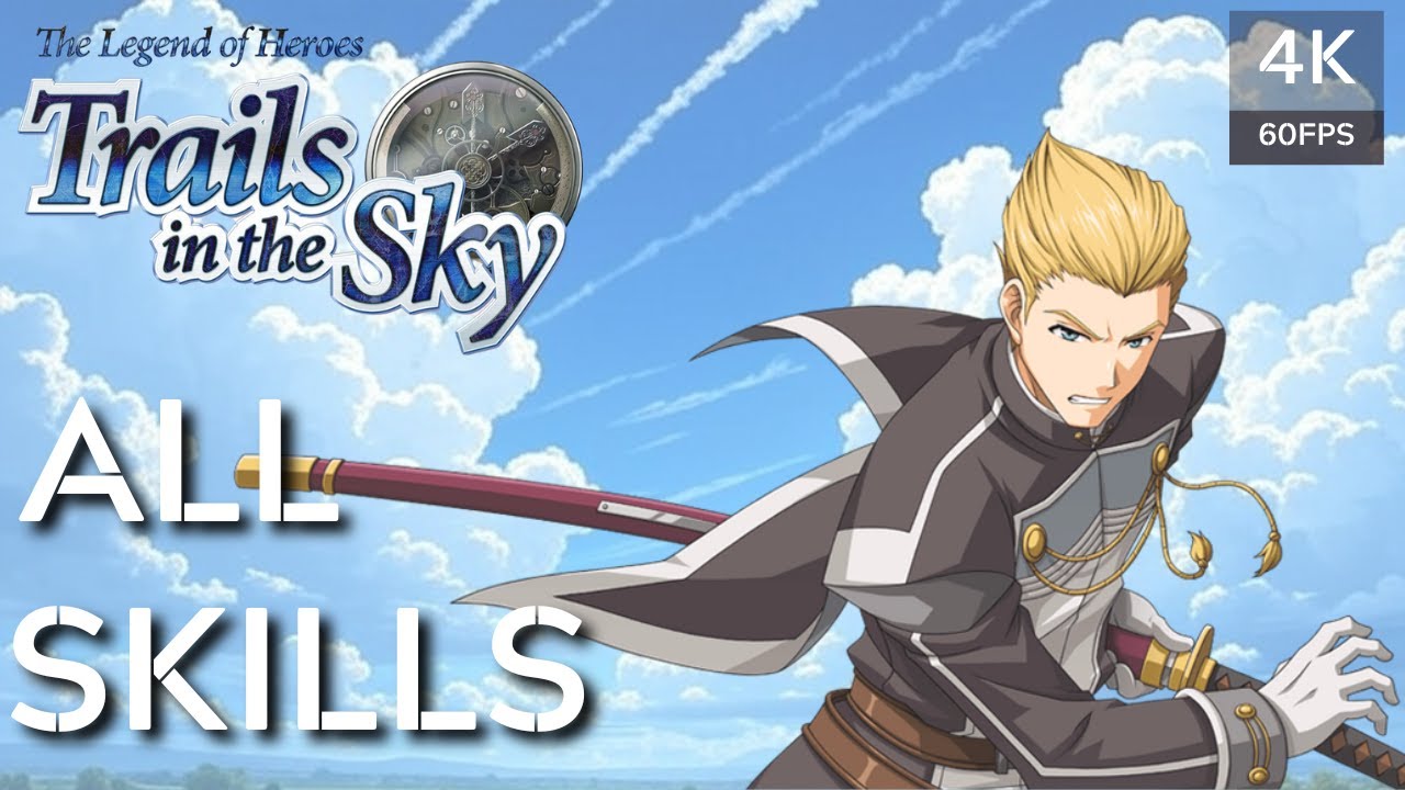 The Legend of Heroes Trails in the Sky - All S-Crafts, Crafts, and Arts [4K 60FPS] No Commentary