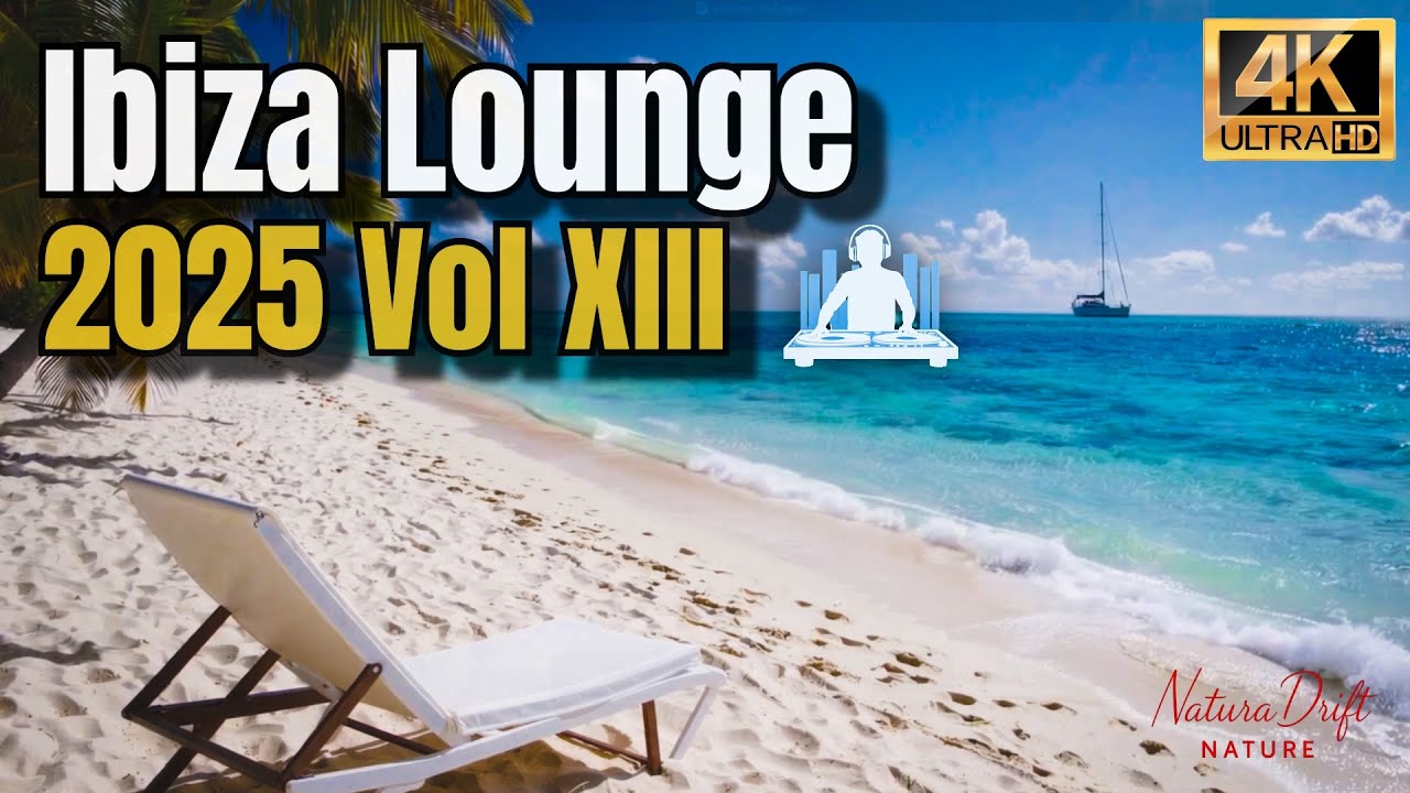 🌅 Ibiza Lounge Vol. XIII 🌴✨ Chill Out Music 🎶 [2025]