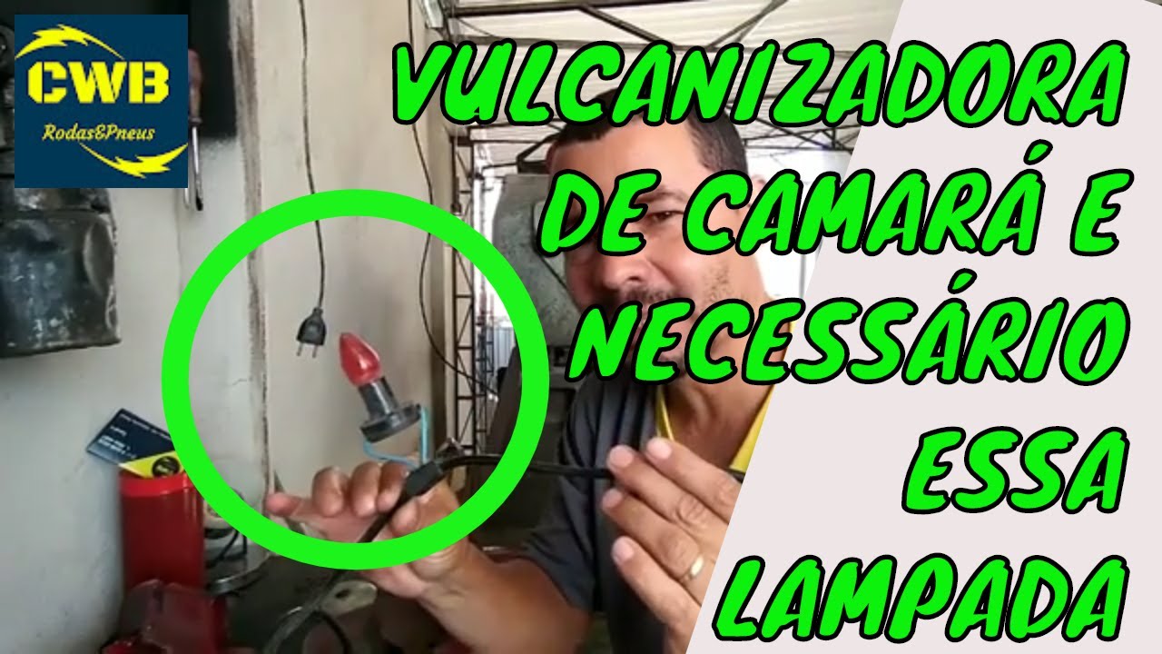 Vulcanizadora de Câmara ,e preciso ter a lâmpada na vulcanizadora