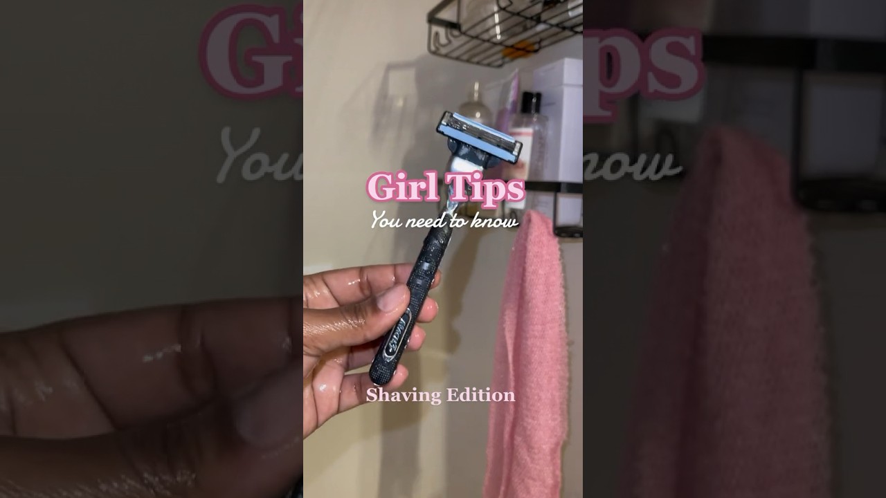 Girl tips you need to know shaving edition #hygiene #bodycare #selfcare