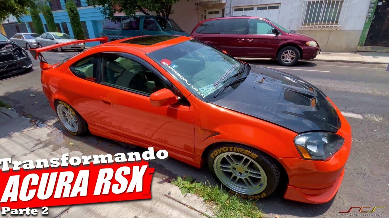 MODIFICANDO TOTALMENTE UN ACURA RSX PARTE 2 ! SIR CUSTOM SHOP