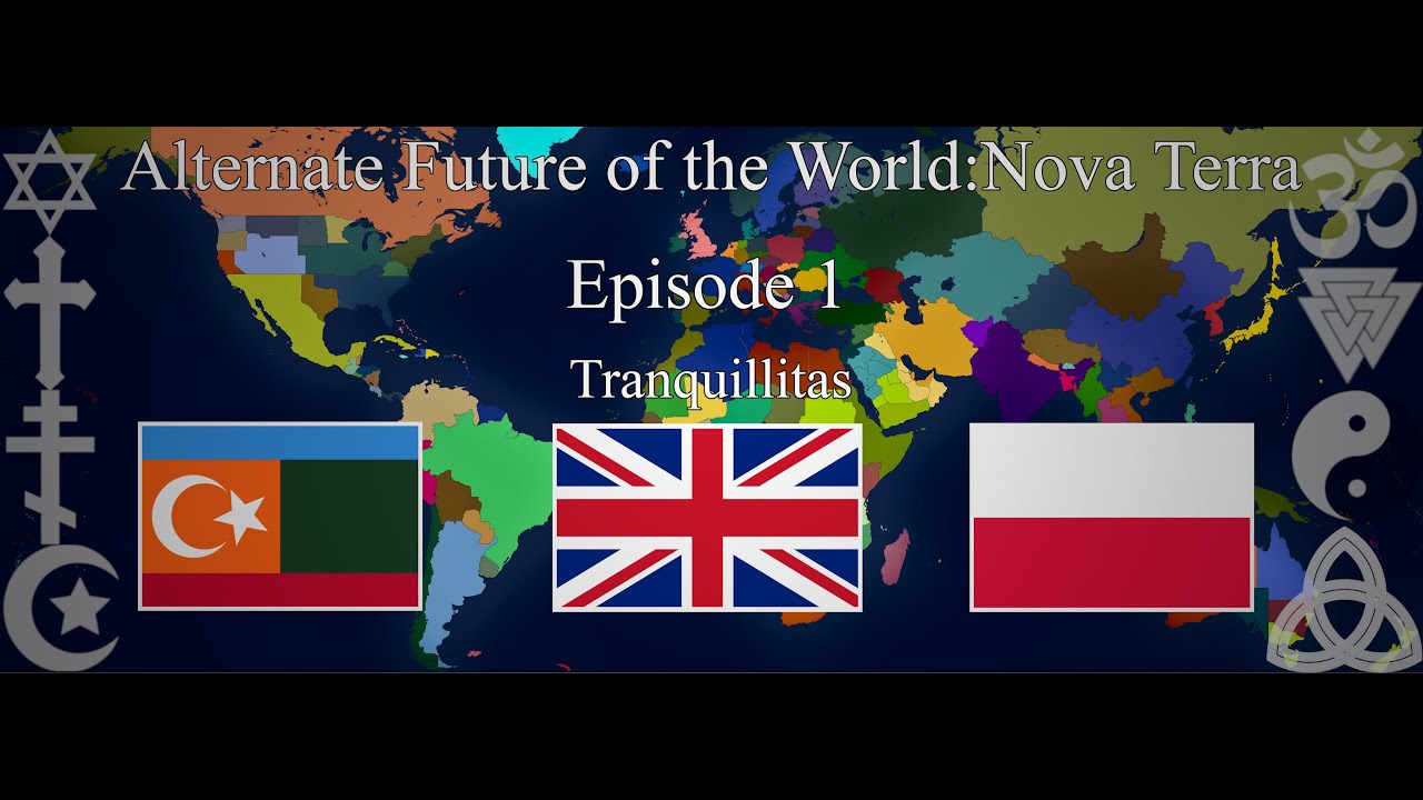 Alternate Future of the World:Nova Terra–Episode 1-Tranquillitas