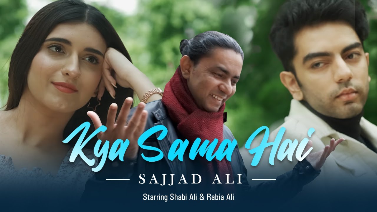 Sajjad Ali - Kya Sama Hai (Official Video)