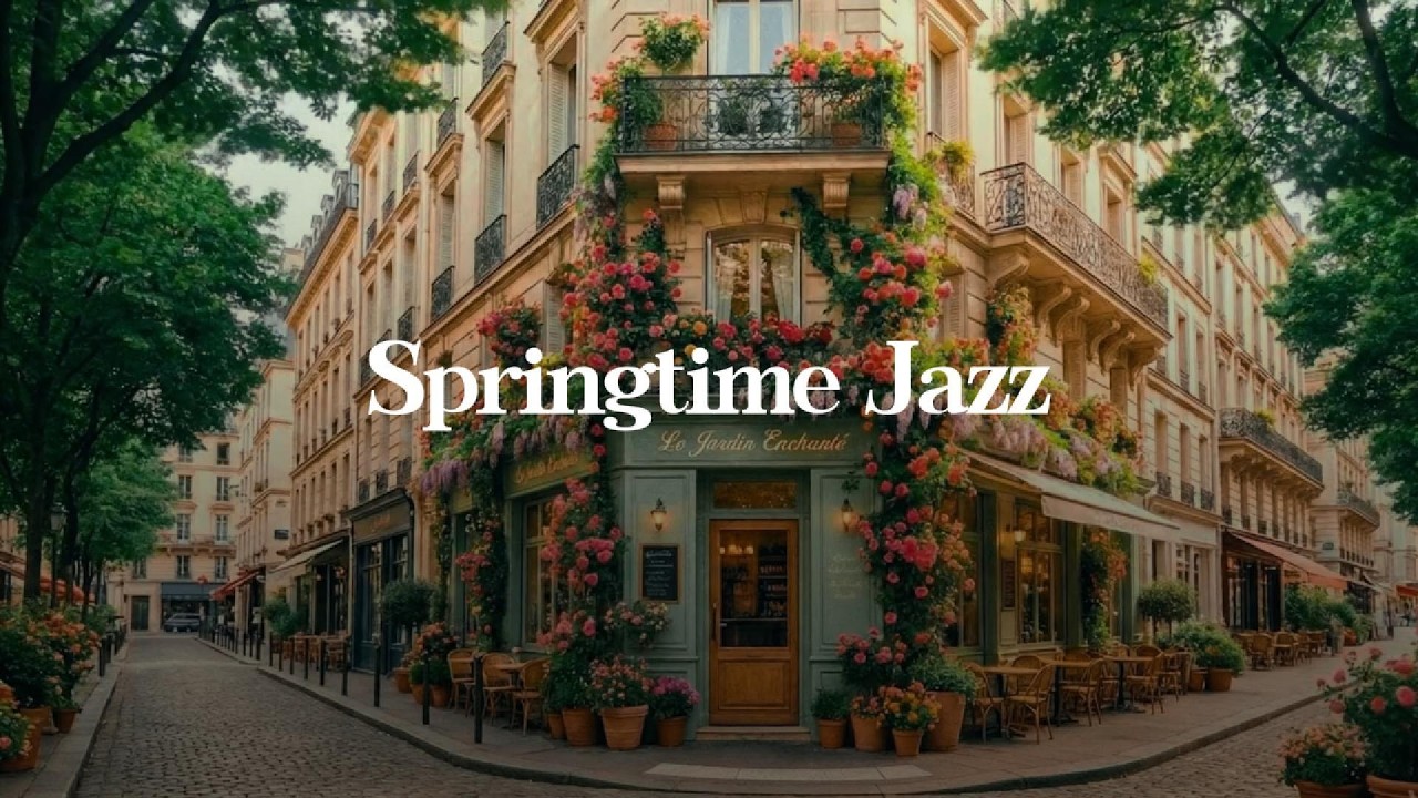 Springtime Jazz Café 🎷🌼 Soft Instrumental Music for Relaxing, Studying & Focus