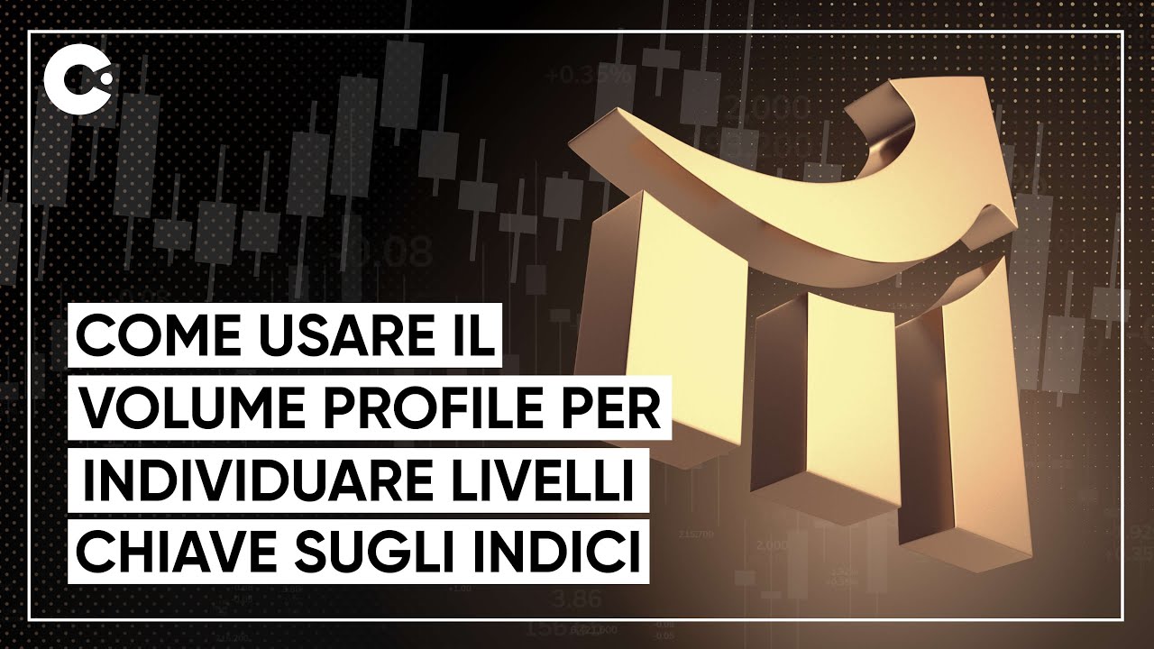 Come usare il Volume Profile per identificare i livelli chiave sul grafico (guida completa)