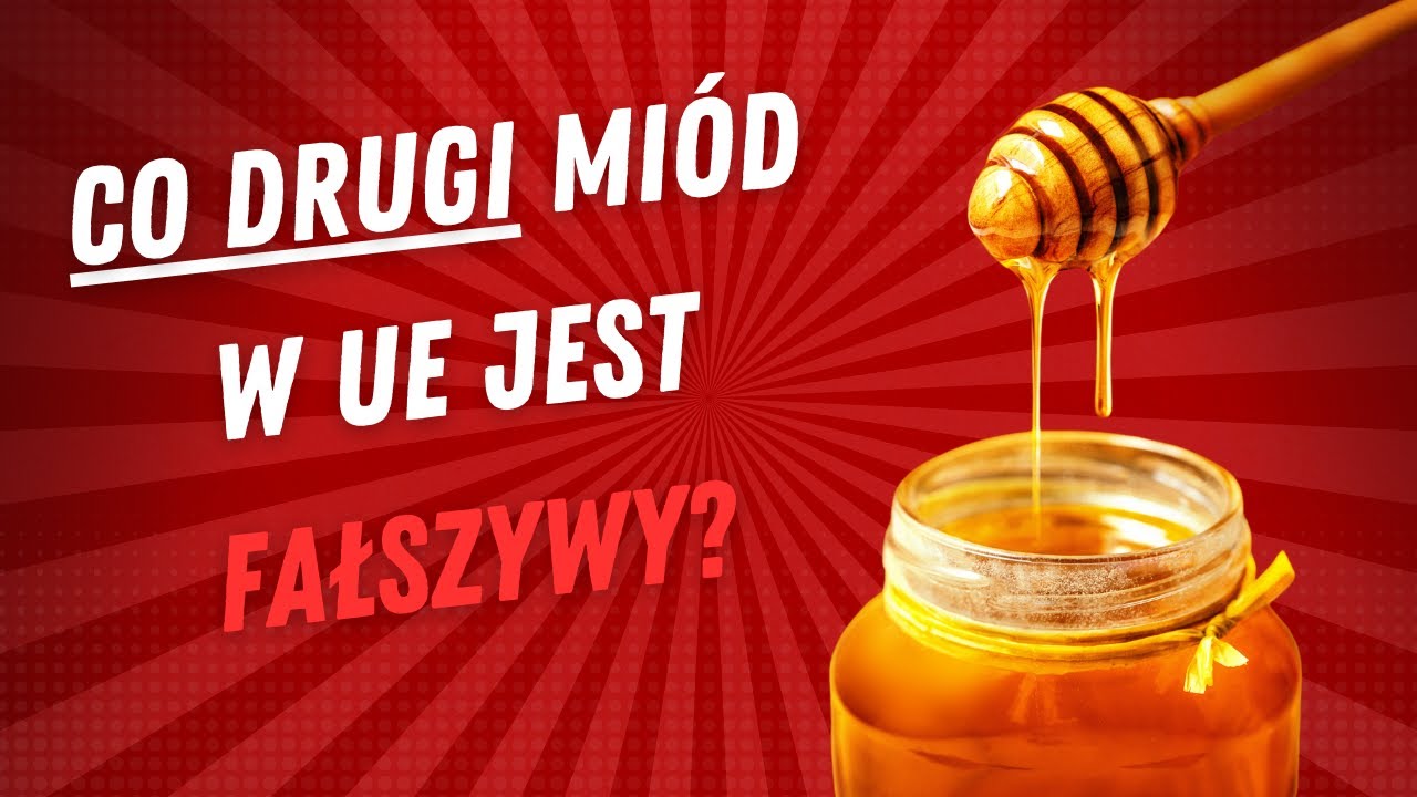 Jak poznać fałszywy miód? Połowa miodów w UE to fałszywki!